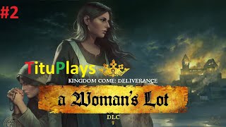 Kingdom Come Deliverance in 2024 DLC A Womans Lot  EP2 [upl. by Katrina]