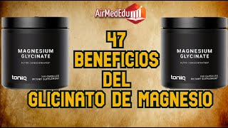 47 Beneficios del Glicinato de Magnesio [upl. by Skipper]