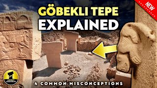 Göbekli Tepe EXPLAINED 4 Common Misconceptions  Ancient Architects [upl. by Starlin442]