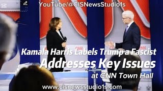 Kamala Harris Labels Trump a Fascist Addresses Key Issues at CNN Town Hall  CISNewsStudio1s [upl. by Nahsyar]