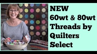 Quilters Select 60wt amp 80wt Thread [upl. by Leumek]