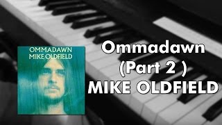 Mike Oldfield  Ommadawn part 2 solo Piano cover [upl. by Anibla]