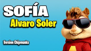 Sofía  Alvaro Soler Version Chipmunks  LyricsLetra [upl. by Drarehs686]