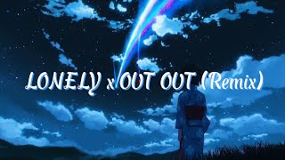 LYRICSVIETSUB LONELY x OUT OUT remix tiktok [upl. by Eizdnil]