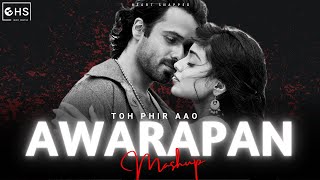 Awarapan Mashup  Toh Phir Aao  Heart Snapped [upl. by Elaval874]