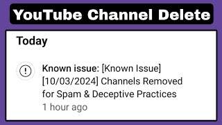 Known issue Known Issuel10032024 Channels Removed for Spam amp Deceptive Practices [upl. by Maurizia]