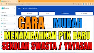 Cara mudah menambahkan PTK baru sekolah swasta atau yayasan [upl. by Herbert644]