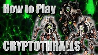 How to Play Necrons Cryptothralls [upl. by Pilif337]