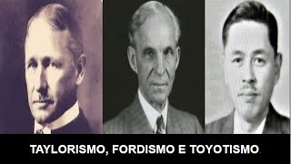 Taylorismo Fordismo e Toyotismo [upl. by Enaud192]