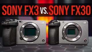 Sony FX3 vs Sony FX30 The Choice is EASY [upl. by Conyers23]