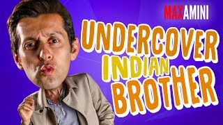 Undercover Indian Brother  Max Amini [upl. by Maguire]