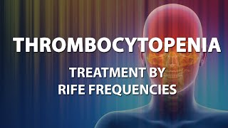 Thrombocytopenia  RIFE Frequencies Treatment  Energy amp Quantum Medicine with Bioresonance [upl. by Mccully888]