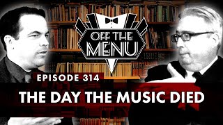 Off the Menu Episode 314  The Day the Music Died [upl. by Erhard765]