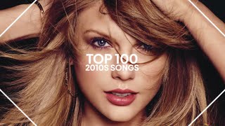 top 100 songs from the 2010s [upl. by Cornelius]