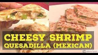 Shrimp Quesadilla recipe tasty by Asma bokhary shrimp Quesadillas [upl. by Papst152]