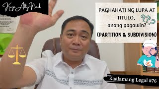 PAGHAHATI NG LUPA AT TITULO anong gagawin Partition amp Subdivision  Kaalamang Legal 76 [upl. by Cressi]