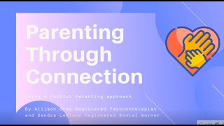 Parenting Through Connection  PACE Approach [upl. by Odirfliw]