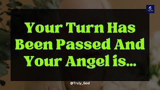 🛑Angel Message For You Your turn has been passed and your angel is [upl. by Siraj75]