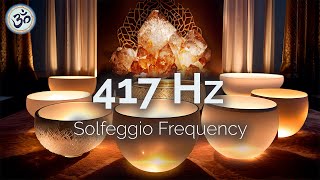 417 Hz Crystal Singing Bowls Music to Remove Negative Energy from Home Healing Frequency [upl. by Armando]