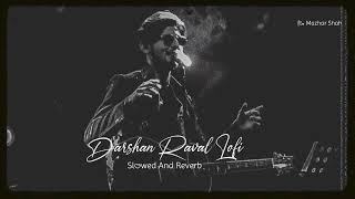 SlowedReverb Darshan Raval  1hour lofi  Lofi Mix Lofi Music Channel [upl. by Nickie]