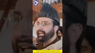 the killing of innocent people is punishable amp we have always condemned such actions Mirwaiz Umar [upl. by Tal]