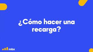 ¿Cómo hacer una recarga en tu plataforma MBX [upl. by Gnuh]