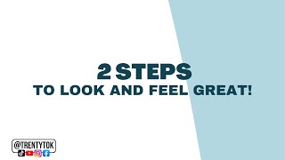 2 steps to look and feel GREAT [upl. by Lorelie673]