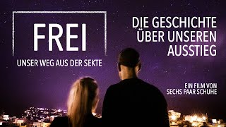 FREI – unser Weg aus der Sekte DOKU [upl. by Rebecca]