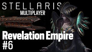 Revelation Empire Part 6  Stellaris  Multiplayer Game [upl. by Toll435]