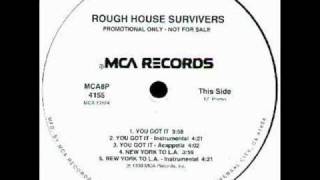 Rough House Survivers  You Got It [upl. by Hadsall]