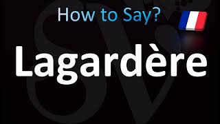 How to Pronounce Lagardère Correctly French [upl. by Cathee]