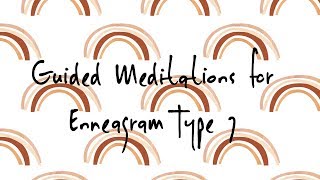 A Guided Meditation for Enneagram Type 7 [upl. by Mond]