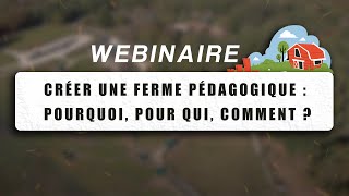 Créer une ferme pédagogique  pourquoi pour qui comment  Tuto Webinaire complet [upl. by Marena]