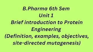 Brief Introduction to Protein Engineering Unit 1 Dr Rohit Kapoor Segment 7 [upl. by Hamirak558]