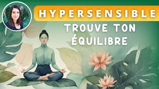 Méditation pour Hypersensibles  Trouvez Votre Équilibre Émotionnel [upl. by Arela]