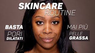 OILY SKIN FIX SKINCARE ROUTINE PELLE GRASSA E MISTA GRASSA  I MIGLIORI RIMEDI E TUTTI I PRODOTTI [upl. by Nudd]