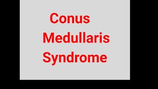 Conus Medullaris Syndrome [upl. by Bate]