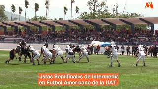 Listas Semifinales de Intermedia en Futbol Americano de la UAT [upl. by Roth]