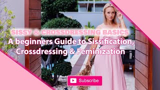 Sissy amp Crossdressing Basics  8 Crossdressing Tips For Crossdresser Beginners  Feminization Tips [upl. by Gayle]