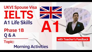 IELTS A1 Phase 1b City  A1 life skills for spouse visa  Q amp A  Morning Activities [upl. by Eibrab]