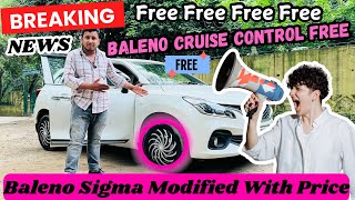 Maruti baleno Sigma modified with Price  Baleno cruise Control installation  Baleno modified [upl. by Ellenet]