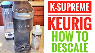 HOW TO DESCALE KEURIG KSUPREME With Keurig Descaling Solution AUTO CLEAN MAKE CLEAN LIGHT GO OUT [upl. by Gant]