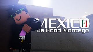 Mexico  Da Hood Montage [upl. by Nanaj886]