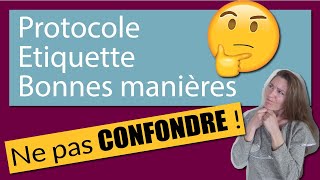 Faites la différence entre étiquette protocole et bonnes manières [upl. by Peterus]