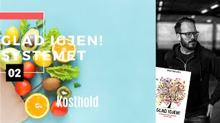 Glad igjen  Systemet 02  Kosthold [upl. by Jacquelin873]