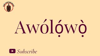 AWOLOWO  How To Pronounce and Write Yoruba Names  African Languages [upl. by Adnomal594]