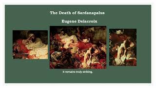 The Death of Sardanapalus Eugene Delacroix [upl. by Starlin]