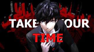 Persona 5s MOST Overlooked Message quotTake Your Timequot [upl. by Namruht34]