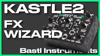 Bastl Instruments  Kastle2 FX Wizard A powerful modular multi FX [upl. by Novaat96]