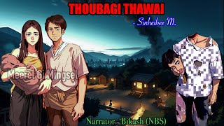 “THOUBAGI THAWAI”  Lanlakta Sel tanba chatkhiba halakhidraba  Base on true horror story [upl. by Yroggerg]